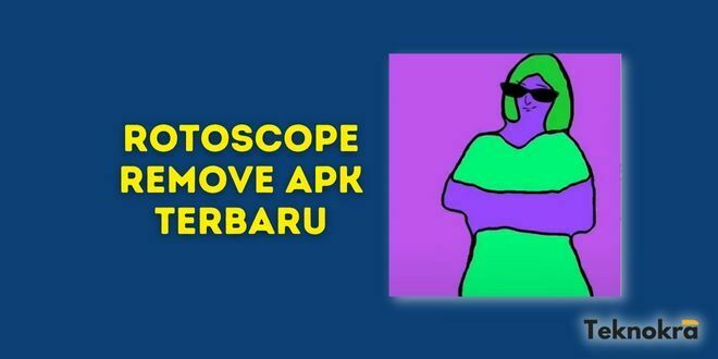 Rotoscope Remove Apk Terbaru