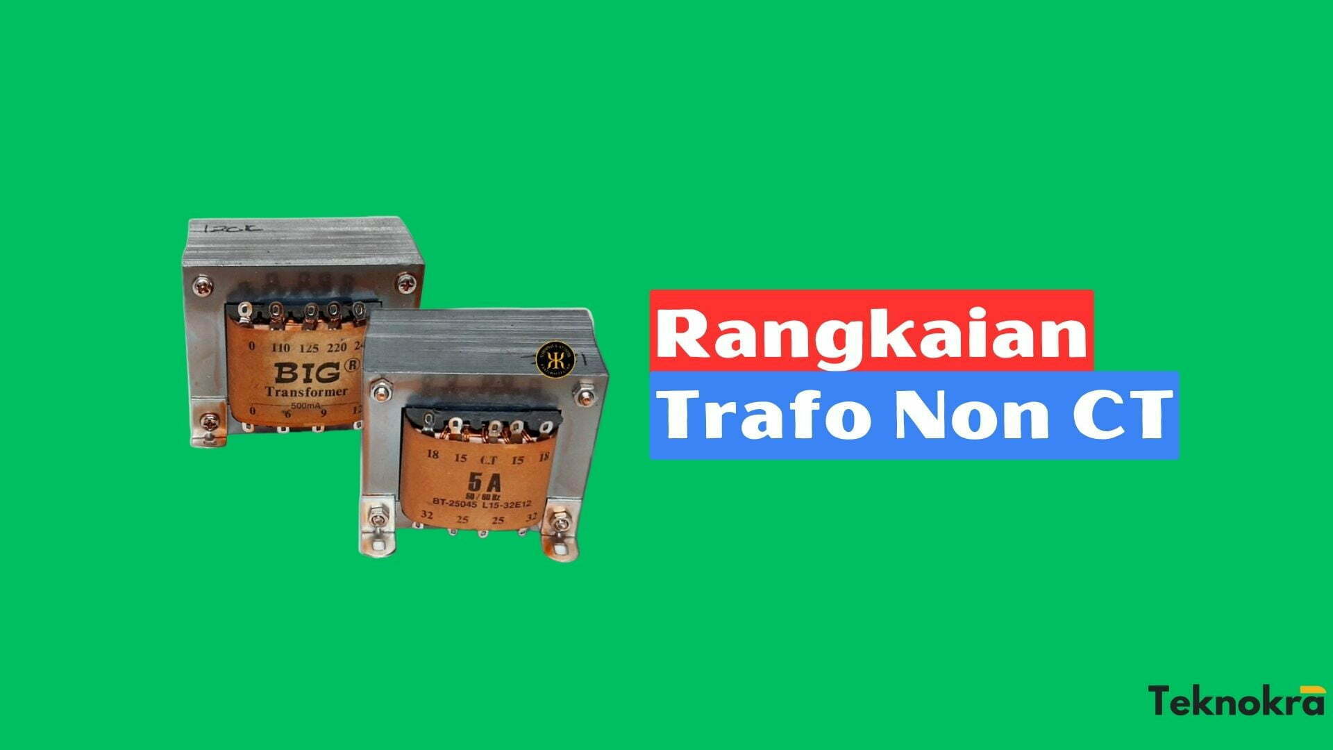 Rangkaian Trafo Non CT dan Cara Membuat CT Pada Trafo Non CT